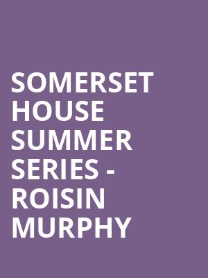 Somerset House Summer Series - Roisin Murphy at Somerset House
